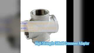 API 5CT Crossover Coupling High Strength Oilfield Adapter